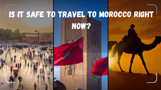 Is it safe to travel to Morocco right now