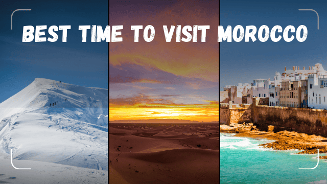 Best Time to Visit Morocco