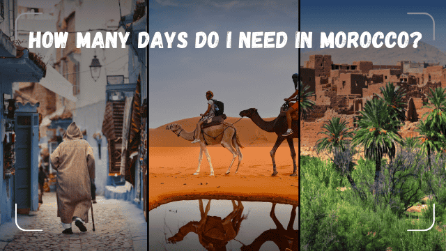How many days do I need in Morocco?
