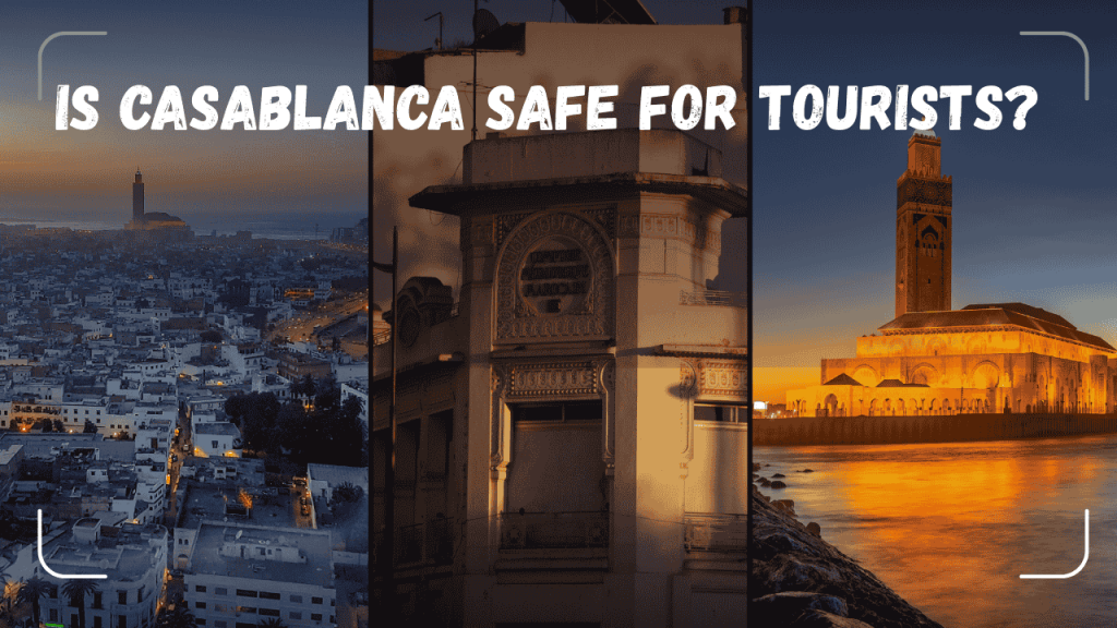 Ist Casablanca für Touristen sicher?